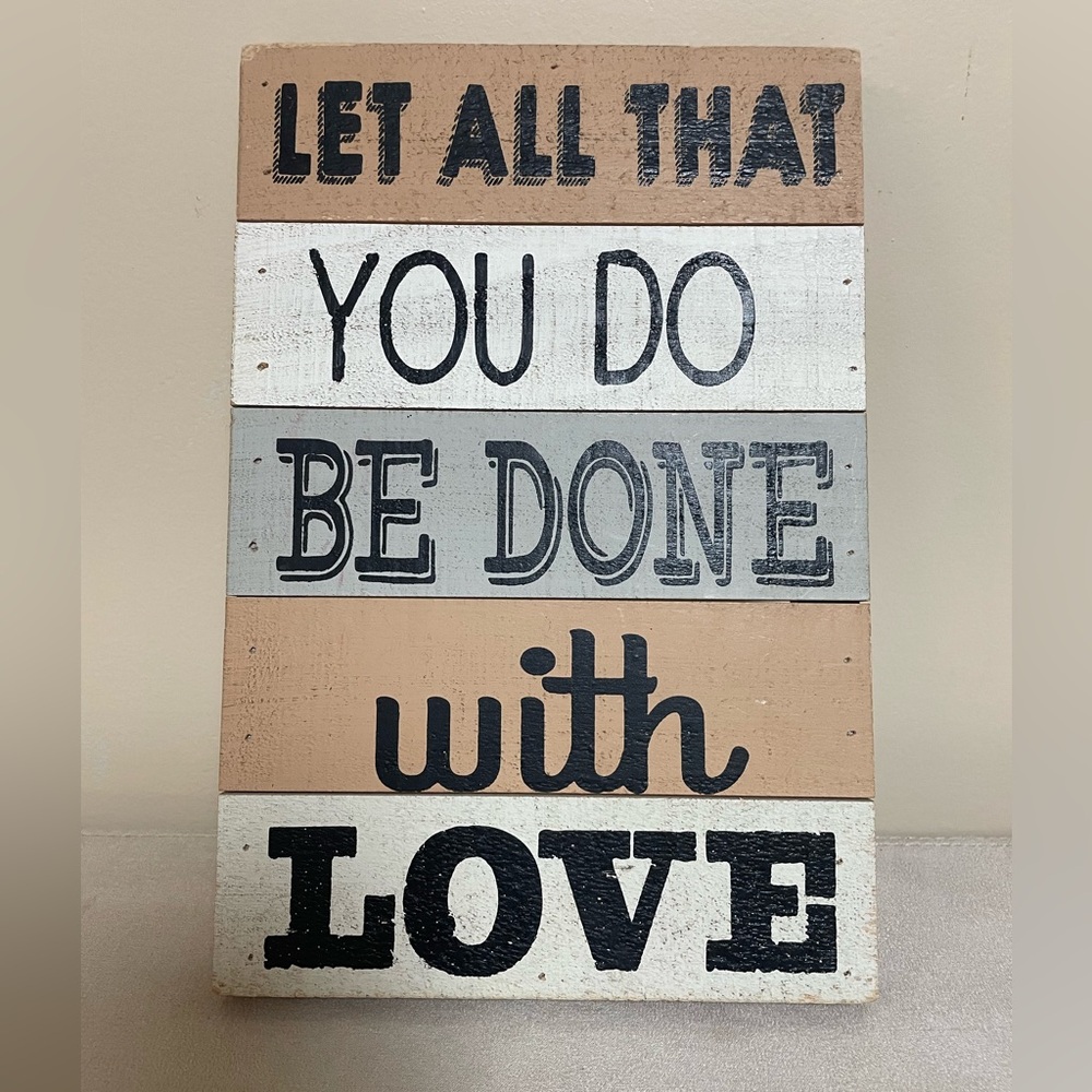 “Let All That You Do Be Done With Love” Wooden Wall Sign